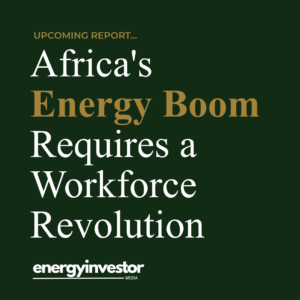 REPORT: Building the Energy Talent Pipeline: Skills, Migration, and Local Content